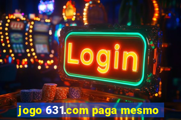 jogo 631.com paga mesmo